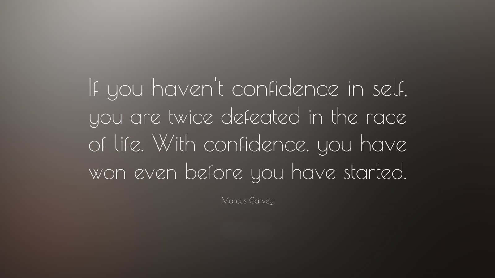 confidence 桌布 壁紙 — 馬庫斯·加維的勵志名言，以白色文字顯示在漸變灰色背景上。