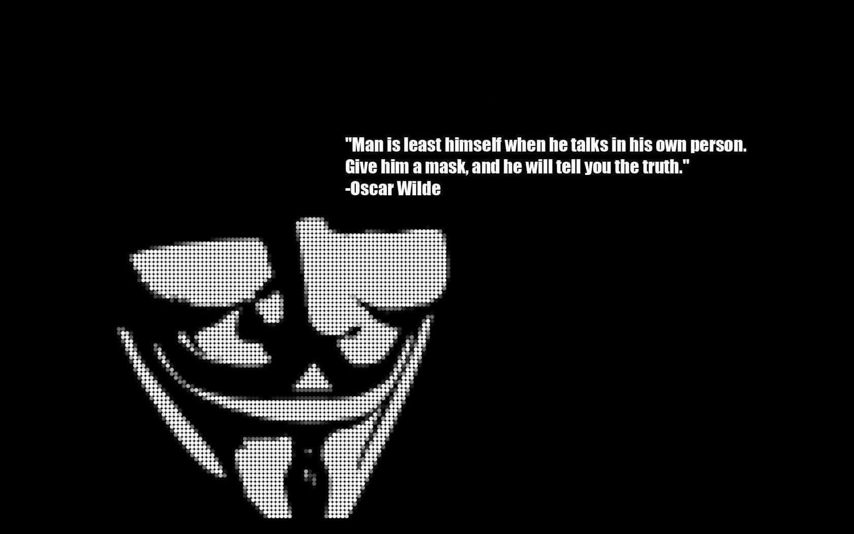 匿名 桌布 壁紙 — 鮮明的黑色背景上有一個像素化的白色 Guy Fawkes 面具，上方有奧斯卡·王爾德的白色文字引言。