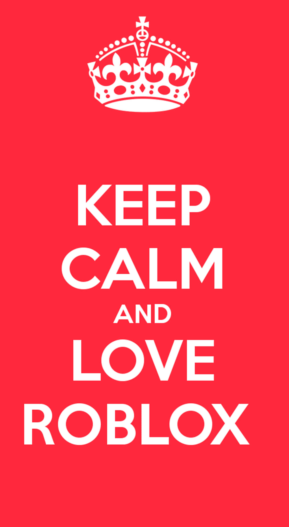 電玩遊戲 桌布 壁紙 — 鮮紅色背景上粗體白色文字寫著「KEEP CALM AND LOVE ROBLOX」，下方有皇冠。