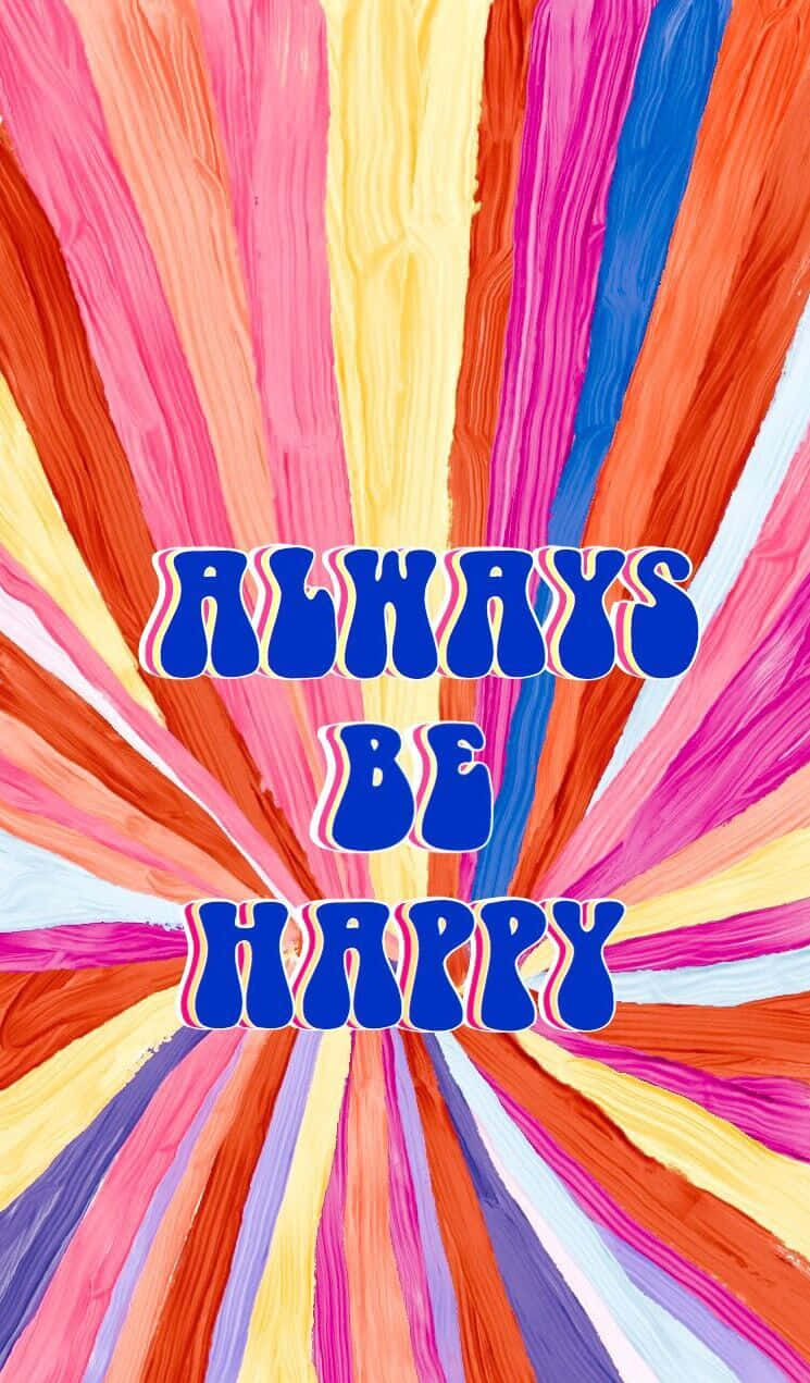語錄 桌布 壁紙 — 鮮豔的放射狀筆觸在粗體藍色文字「ALWAYS BE HAPPY」後方爆炸式向外擴展，呈現1960年代迷幻風格。