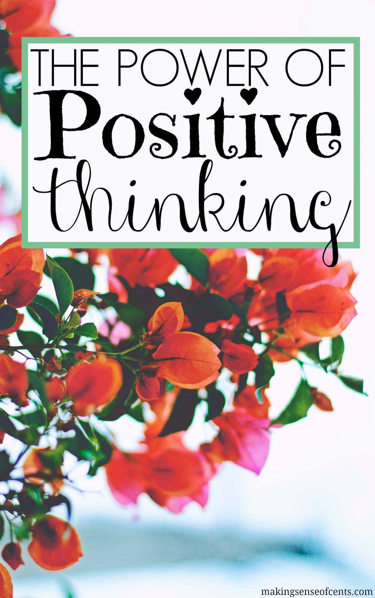 positivity 桌布 壁紙 — 鮮豔的橙色和粉紅色九重葛花朵在明亮的天空下框住一句關於積極思考的勵志名言。