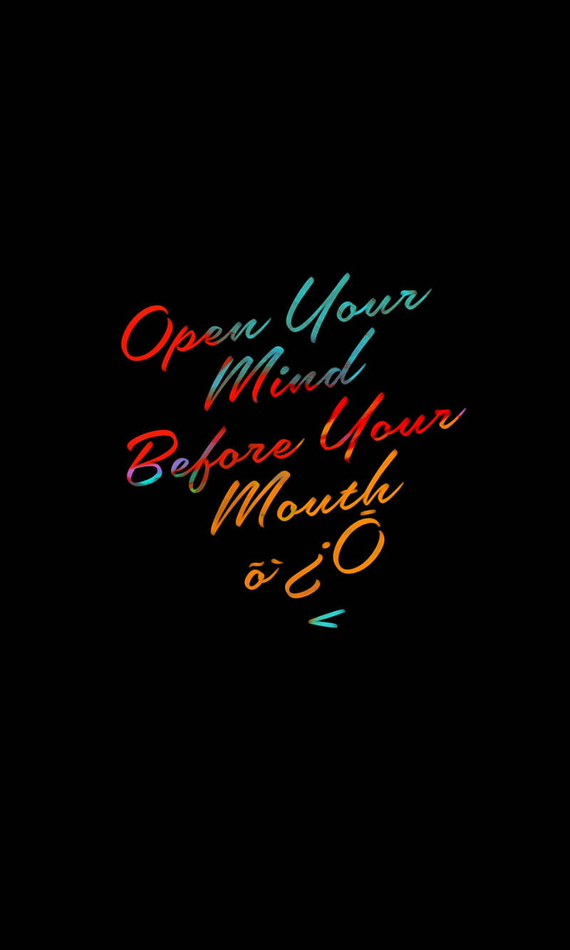 彩色心形文字在黑色背景上寫著「Open Your Mind Before Your Mouth」。 — 勵志手機桌布 壁紙