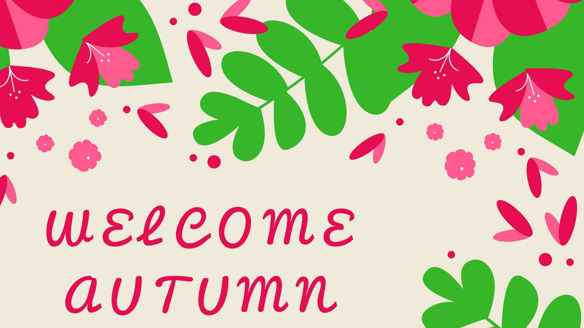 Welcome 桌布 壁紙 — 鮮豔的粉紅色花朵和綠色葉子在柔和的奶油色背景上框出一個愉快的「歡迎秋天」訊息。