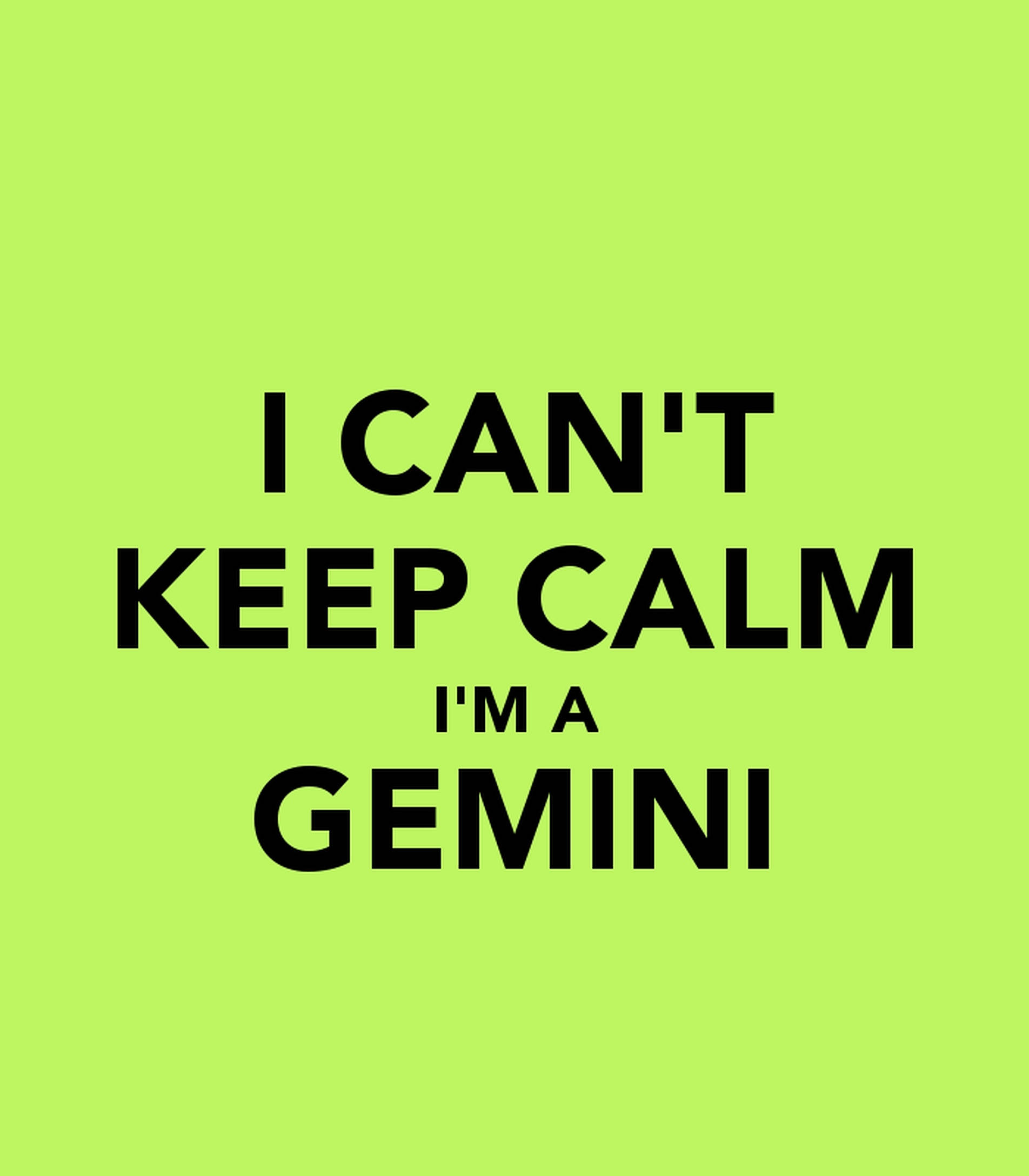 gemini 桌布 壁紙 — 鮮豔的萊姆綠色背景上，粗體黑色文字宣告「I CAN'T KEEP CALM I'M A GEMINI」。