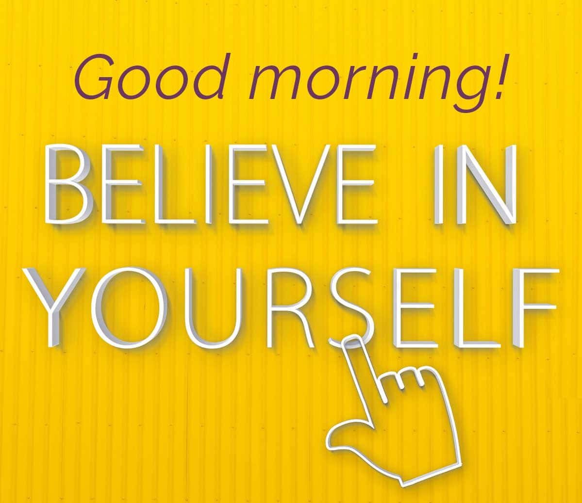 Positive Quotes 桌布 壁紙 — 鮮黃色波浪紋背景，粗體白色文字寫著「BELIEVE IN YOURSELF」，下方有指向手勢圖標，上方有紫色「Good morning!」。
