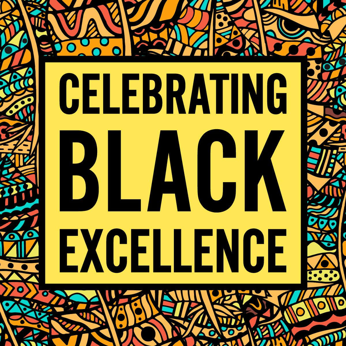 Black Excellence 桌布 壁紙 — 黃色正方形上的粗體黑色文字，宣告慶祝黑人卓越，周圍環繞著充滿活力的部落圖案。