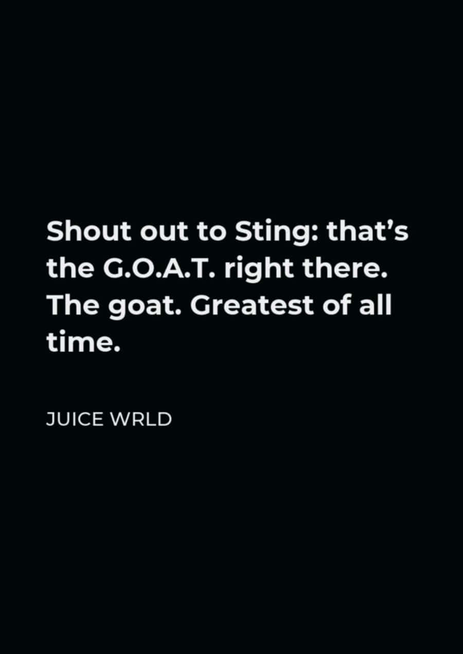 Juice Wrld Quotes 桌布 壁紙 — 黑底白字引用Juice WRLD讚揚Sting為G.O.A.T.