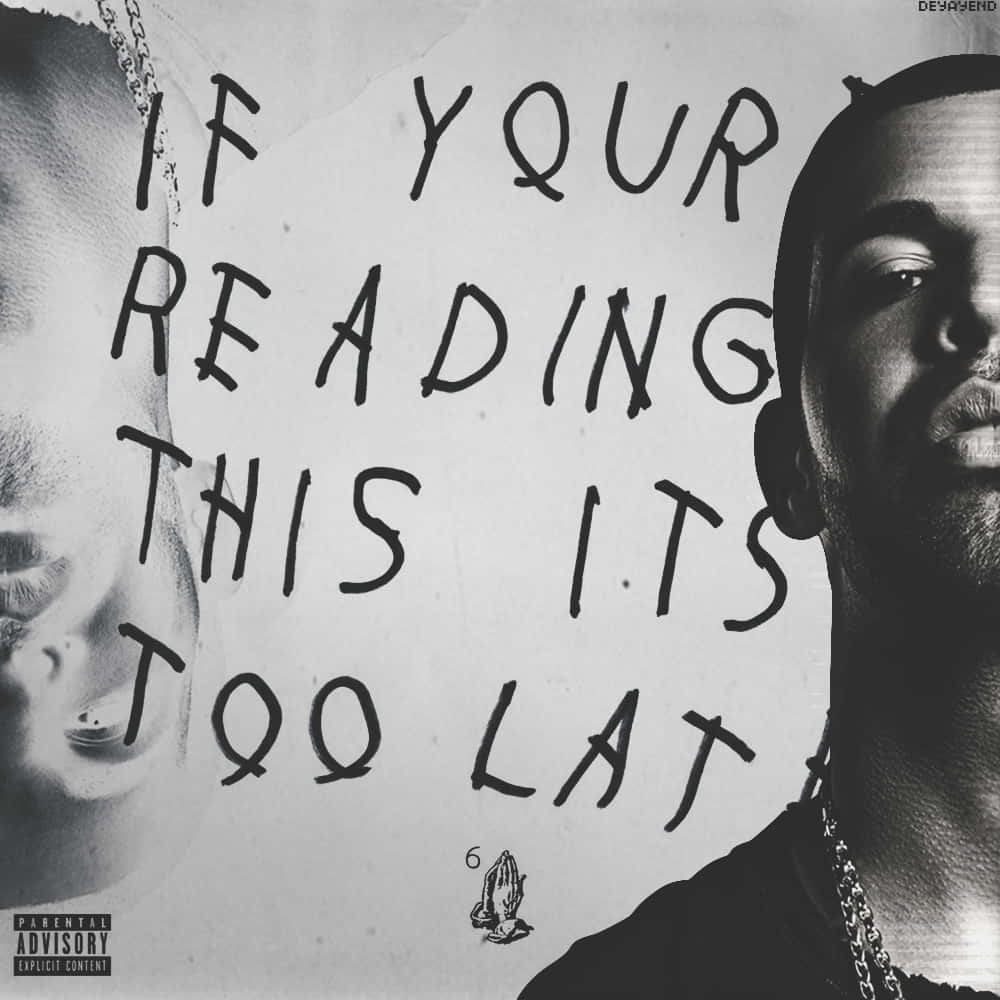桌布 壁紙 — 黑白專輯封面，兩名男子的臉孔夾著粗體手寫文字 'IF YOUR READING THIS ITS TOO LATE'，並附有家長指引標籤。