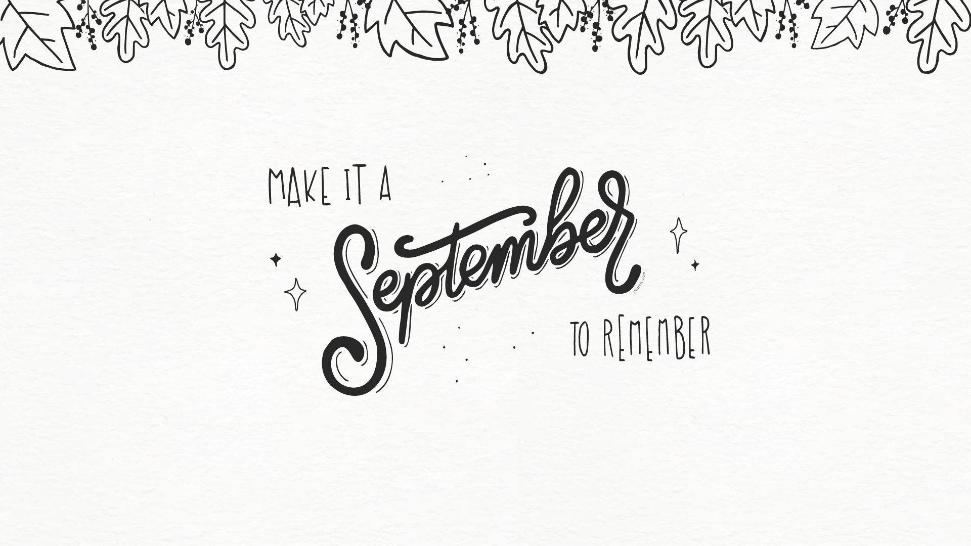 September 桌布 壁紙 — 黑白手寫字句「Make It A September To Remember」以秋葉塗鴉框在紋理紙上。