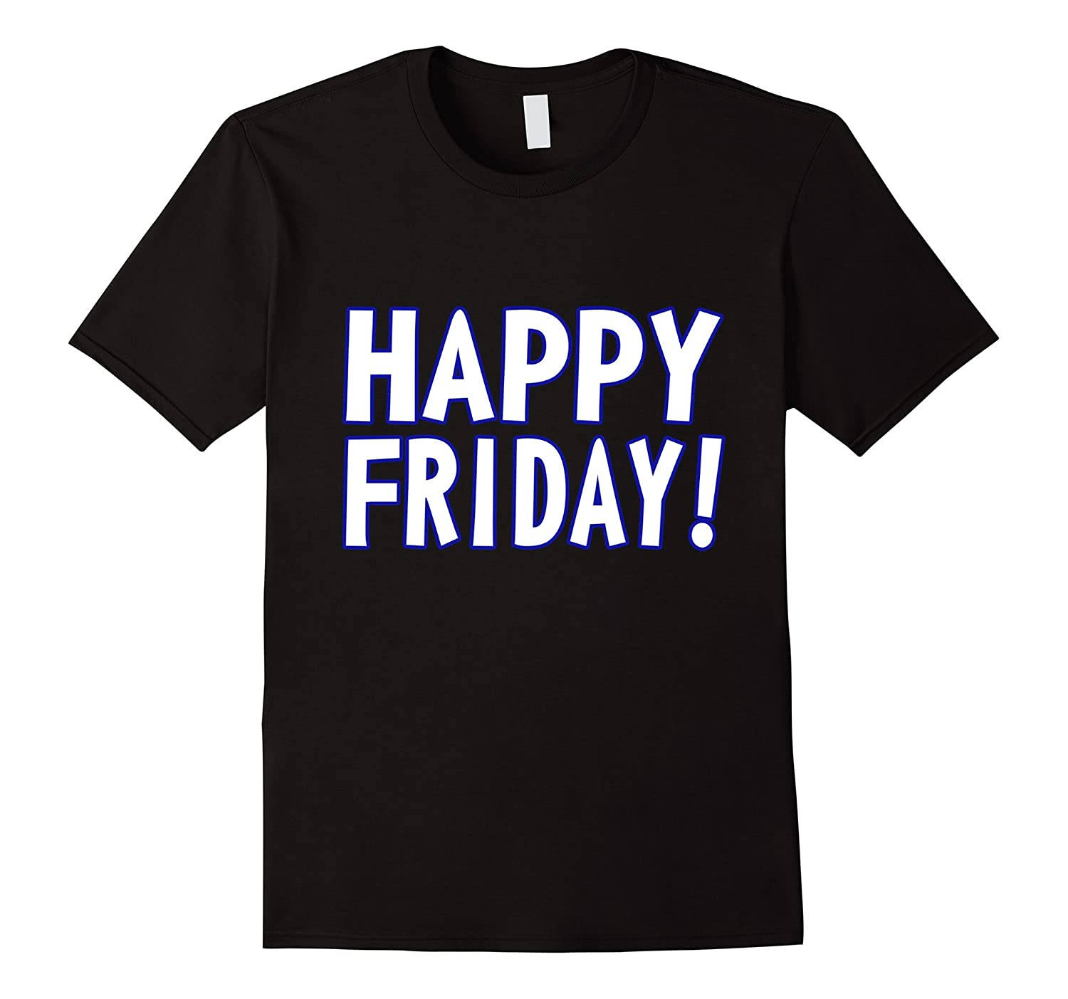 Friday 桌布 壁紙 — 黑色T恤，胸前中央有粗體白色和藍色輪廓的「HAPPY FRIDAY!」文字。