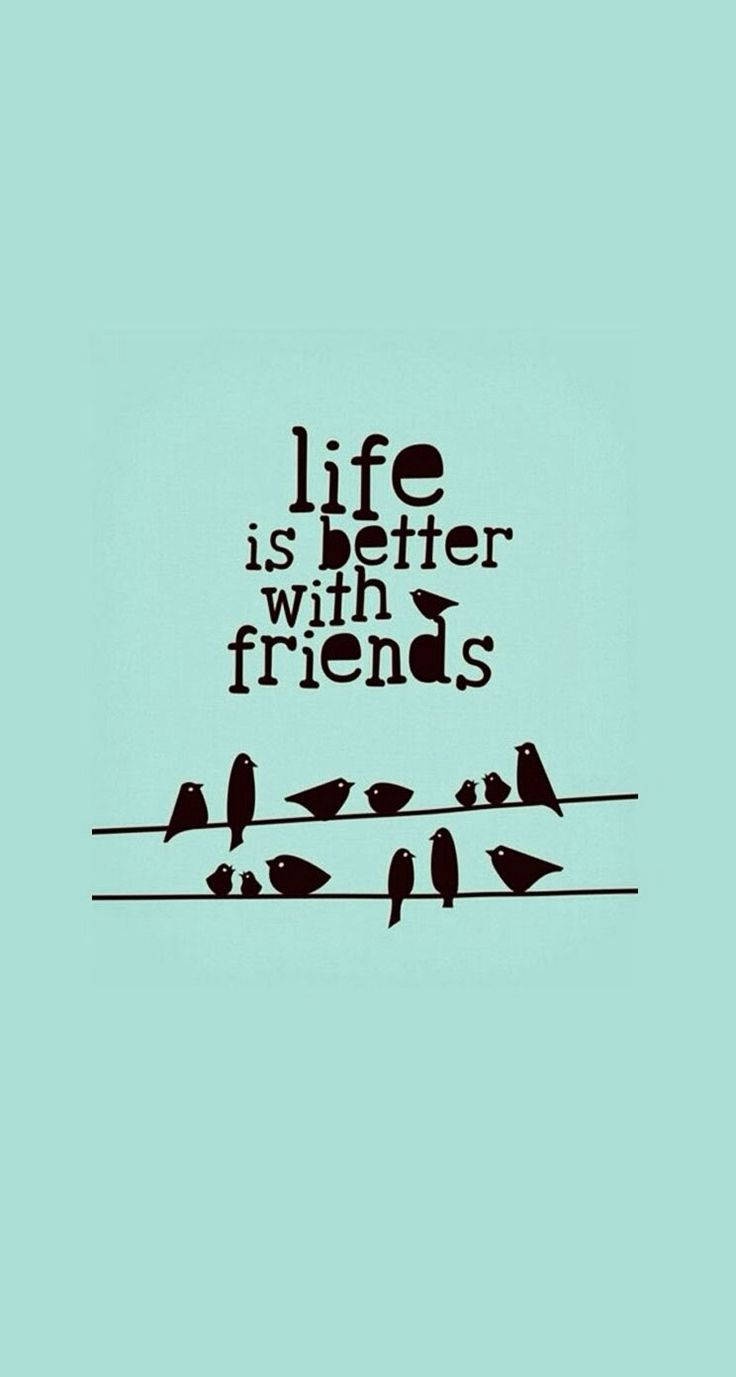 Best Friends Forever 桌布 壁紙 — 黑色剪影鳥兒棲息在電線上，下方是「life is better with friends」字句，背景為柔和薄荷綠色。