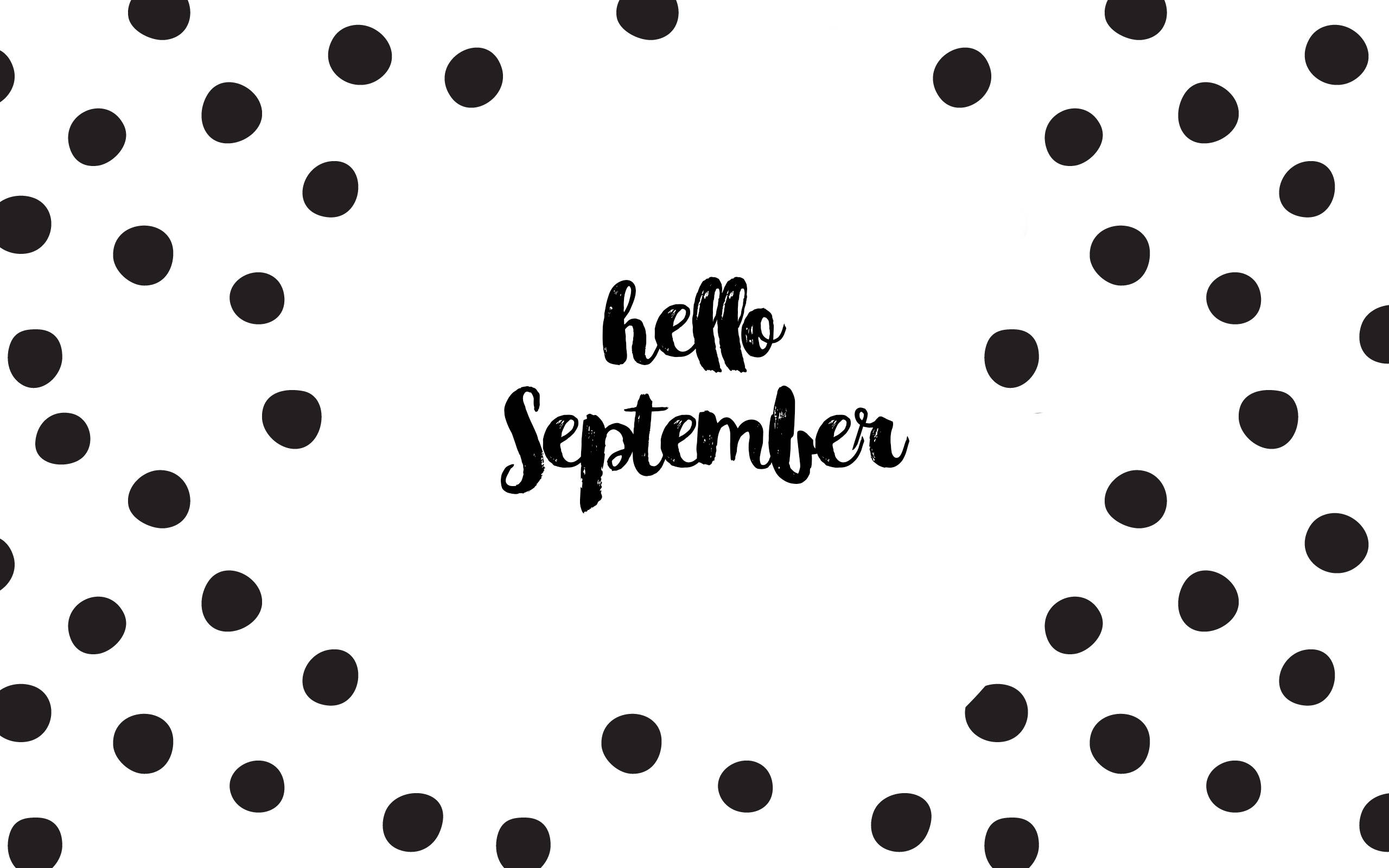 九月 桌布 壁紙 — 黑色圓點圍繞著「hello September」這句短語，以粗體刷字體呈現在潔白背景上。