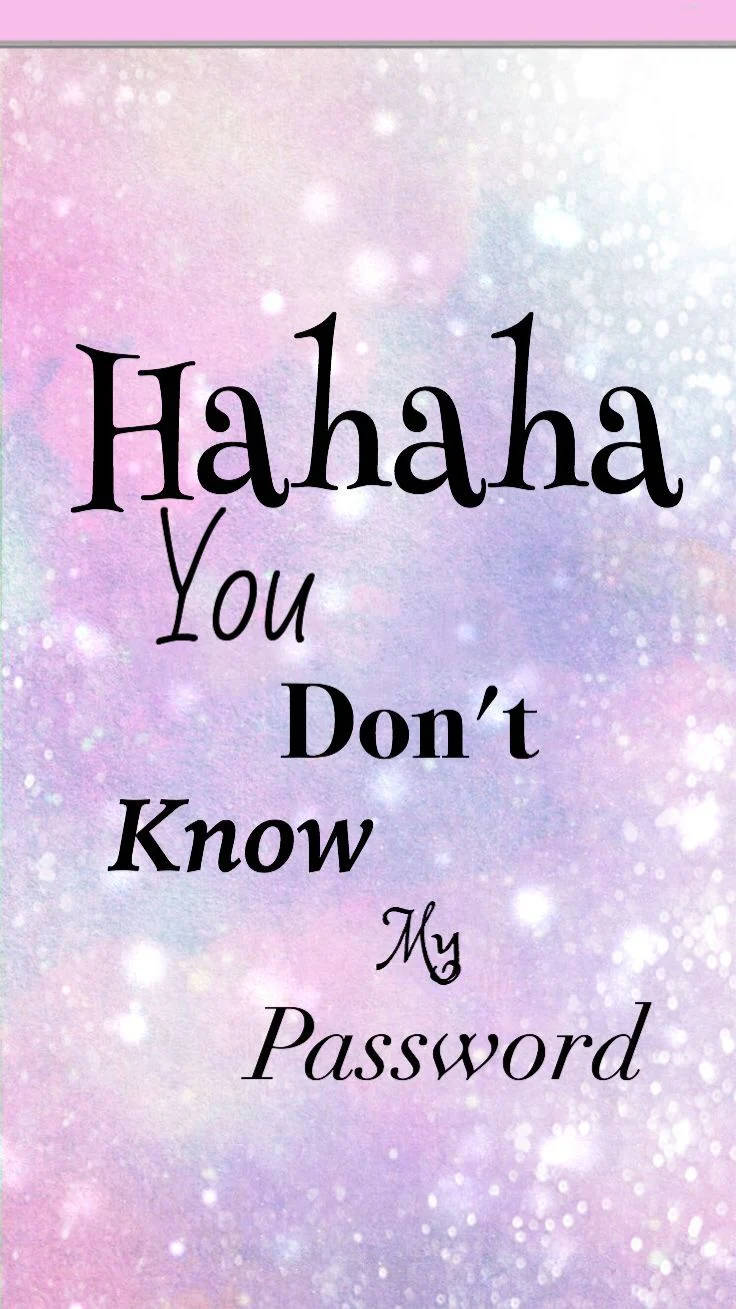 哈哈哈 桌布 壁紙 — 黑色字體 'Hahaha You Don't Know My Password' 寫在閃爍的粉紅和紫色銀河背景上。