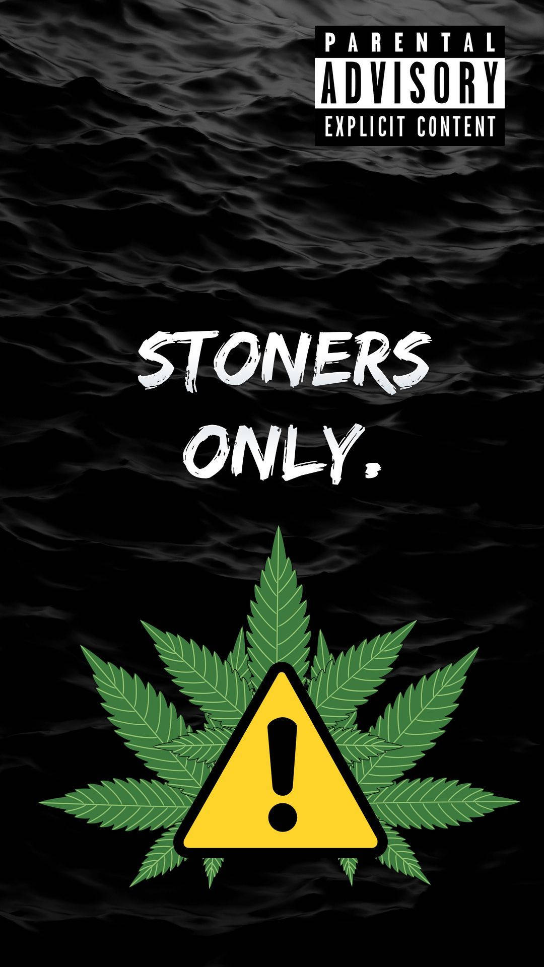 迷幻 桌布 壁紙 — 黑色水波紋背景上，粗體白色文字「STONERS ONLY」位於一個帶有感嘆號的黃色警告三角形上方，周圍環繞著綠色大麻葉。
