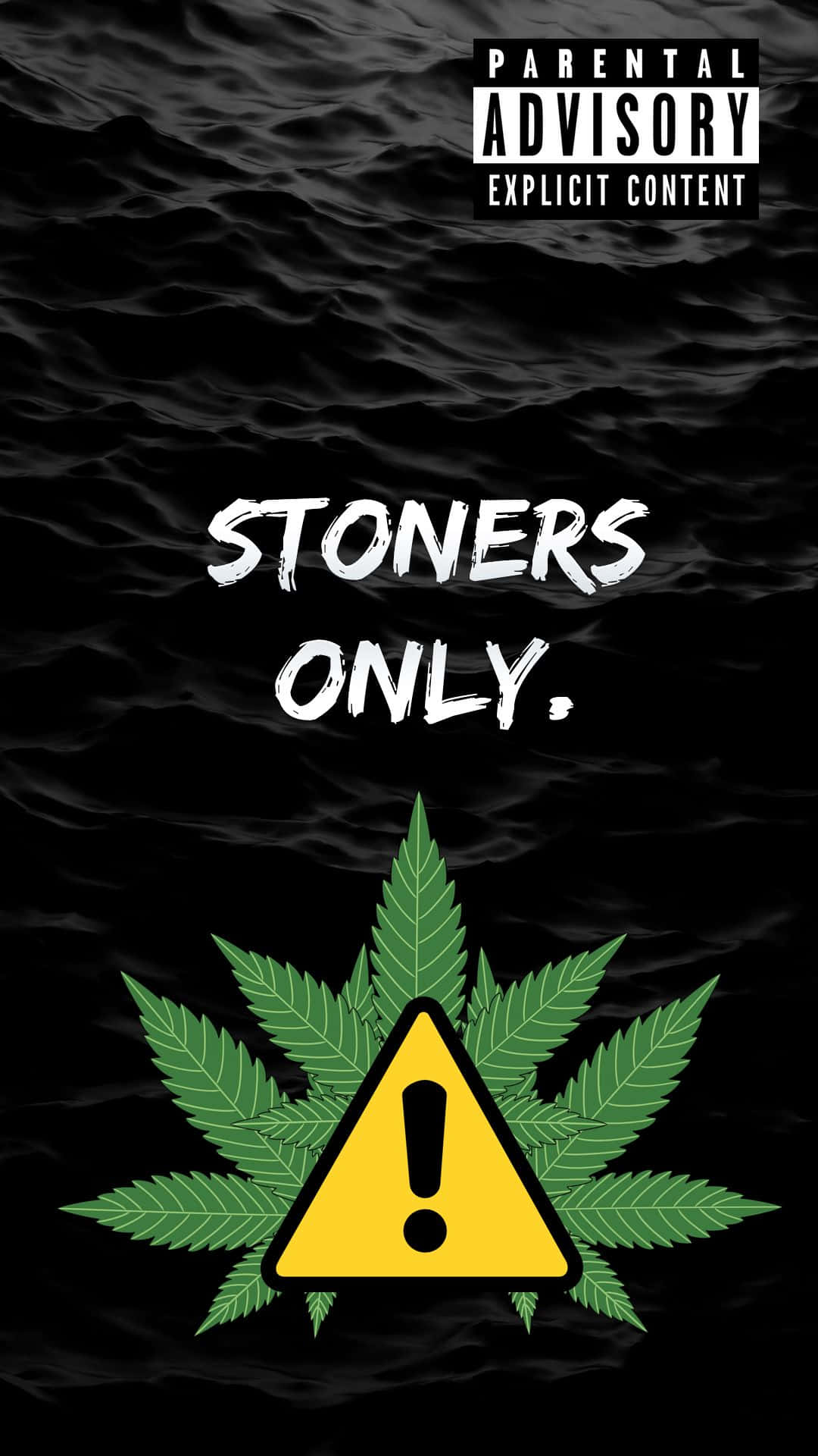 迷幻 桌布 壁紙 — 黑色波浪形背景上有一個黃色警告三角形，帶有感嘆號，周圍環繞著綠色大麻葉和粗體白色文字「STONERS ONLY」，並附有家長指引標籤。