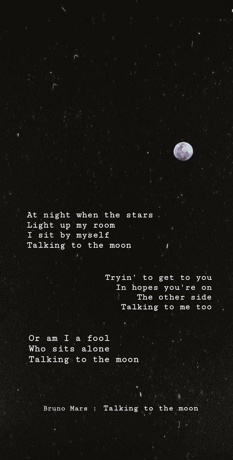 moon quotes 桌布 壁紙 — 黑色紋理夜空，一輪淡月，配上Bruno Mars歌曲《Talking to the Moon》的白色歌詞。