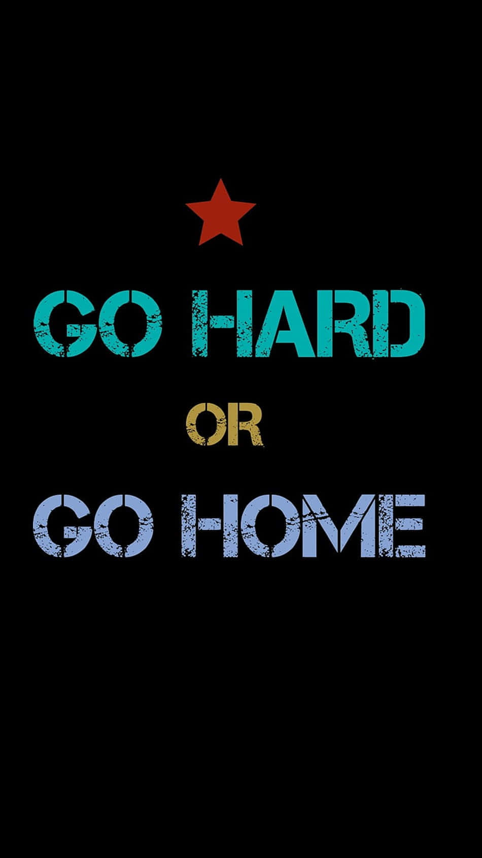 語錄 桌布 壁紙 — 黑色背景上，使用磨損字體顯示大膽勵志文字「GO HARD OR GO HOME」，上方有一顆紅色星星。