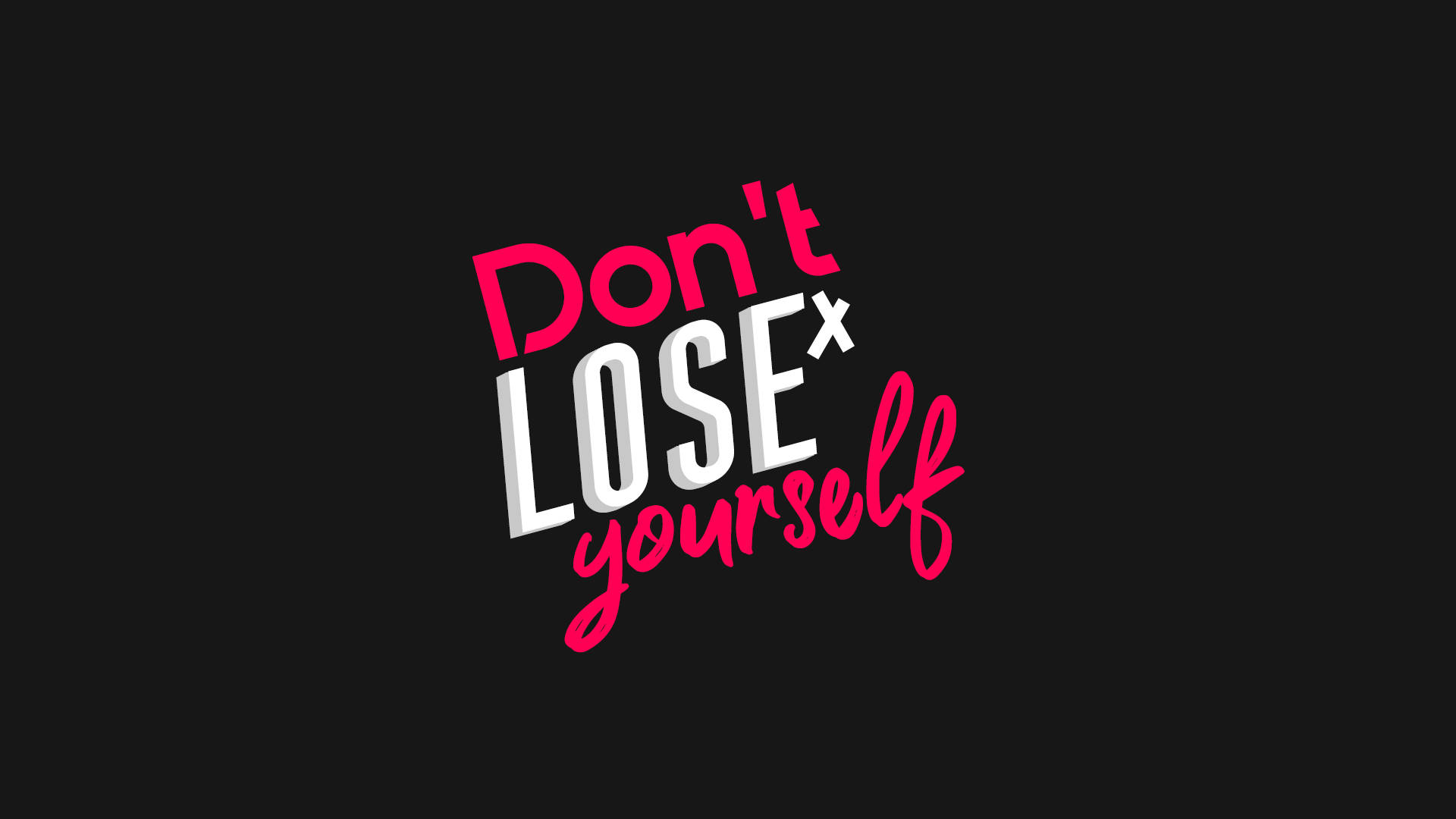 激勵 桌布 壁紙 — 黑色背景上，粗體粉紅和白色風格文字寫著「Don't LOSE yourself」。