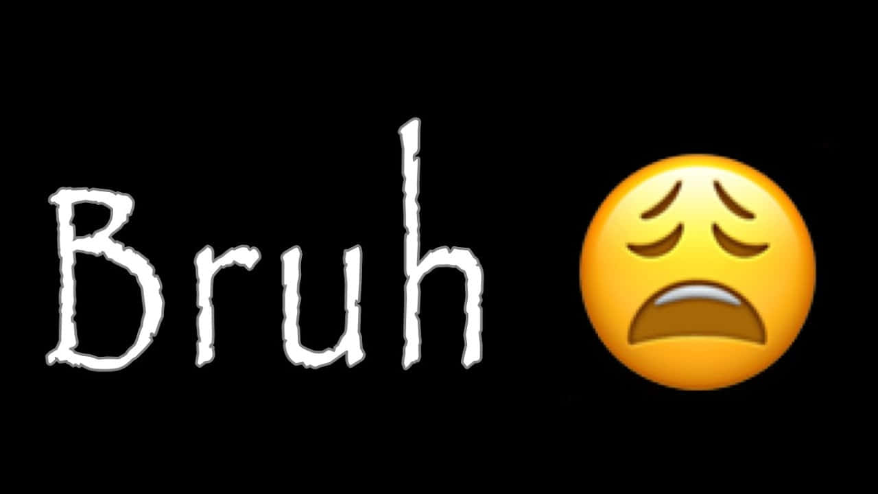 meme 桌布 壁紙 — 黑色背景上，黃色面掌表情符號旁邊的白色鋸齒文字「Bruh」。