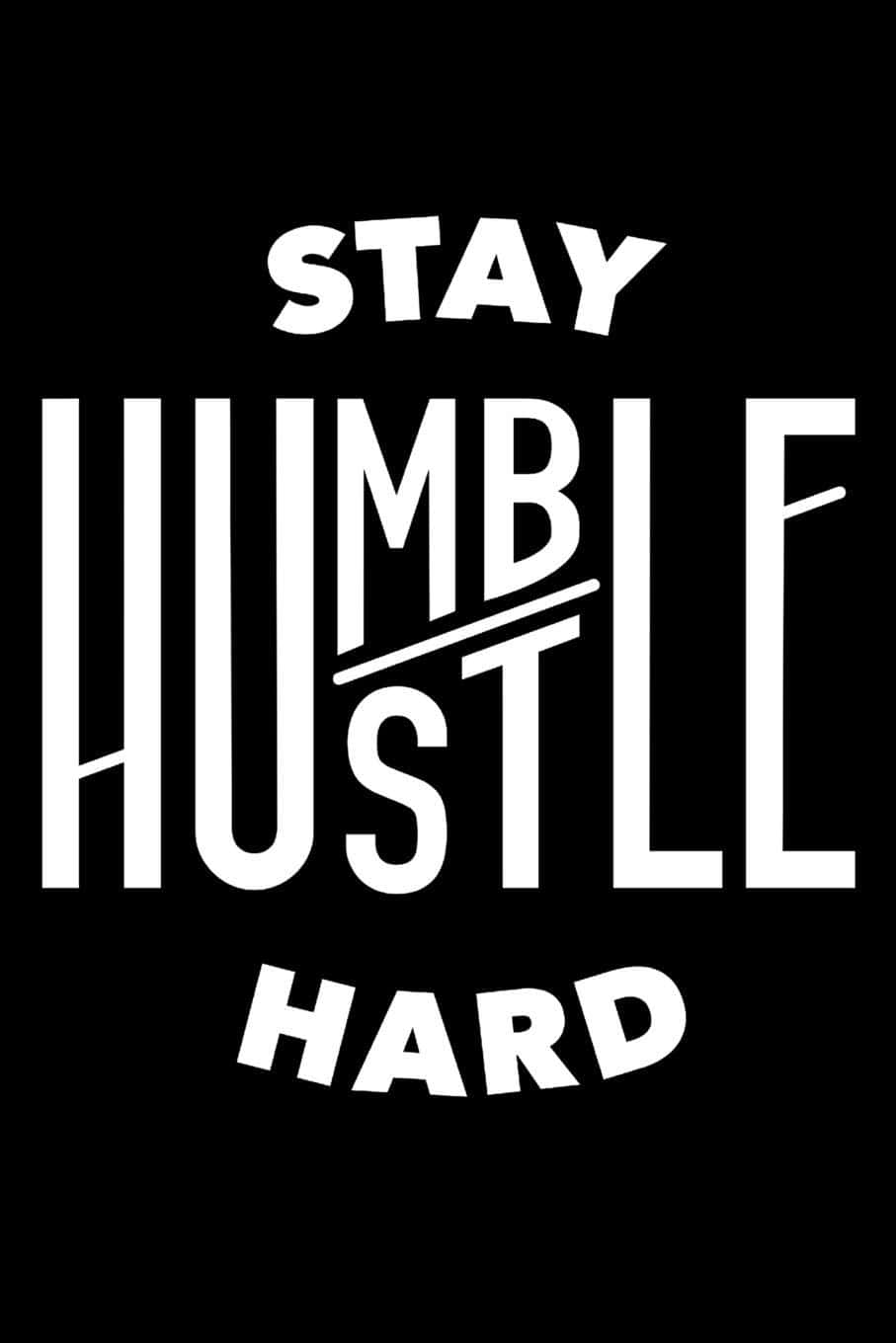 Stay Humble 桌布 壁紙 — 黑色背景上以粗體白色文字顯示「STAY HUMBLE HUSTLE HARD」，採用風格化字體設計。