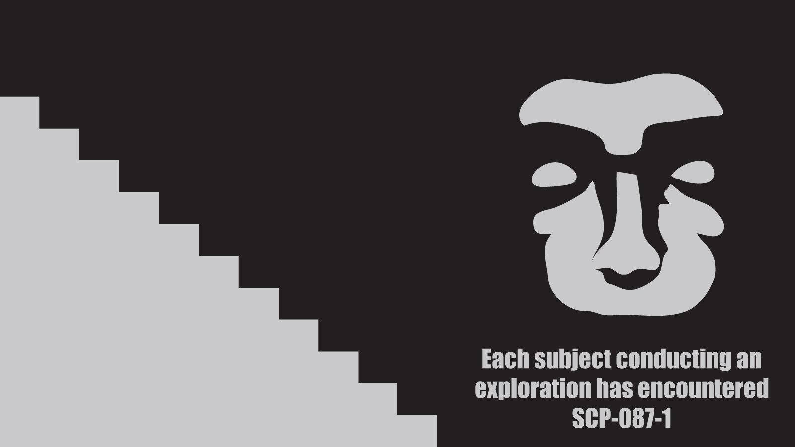 SCP 桌布 壁紙 — 黑色背景上有一個向左上升的像素化樓梯和一個風格化的灰色面孔，下方文字說明每位探險者都遇到了SCP-087-1。