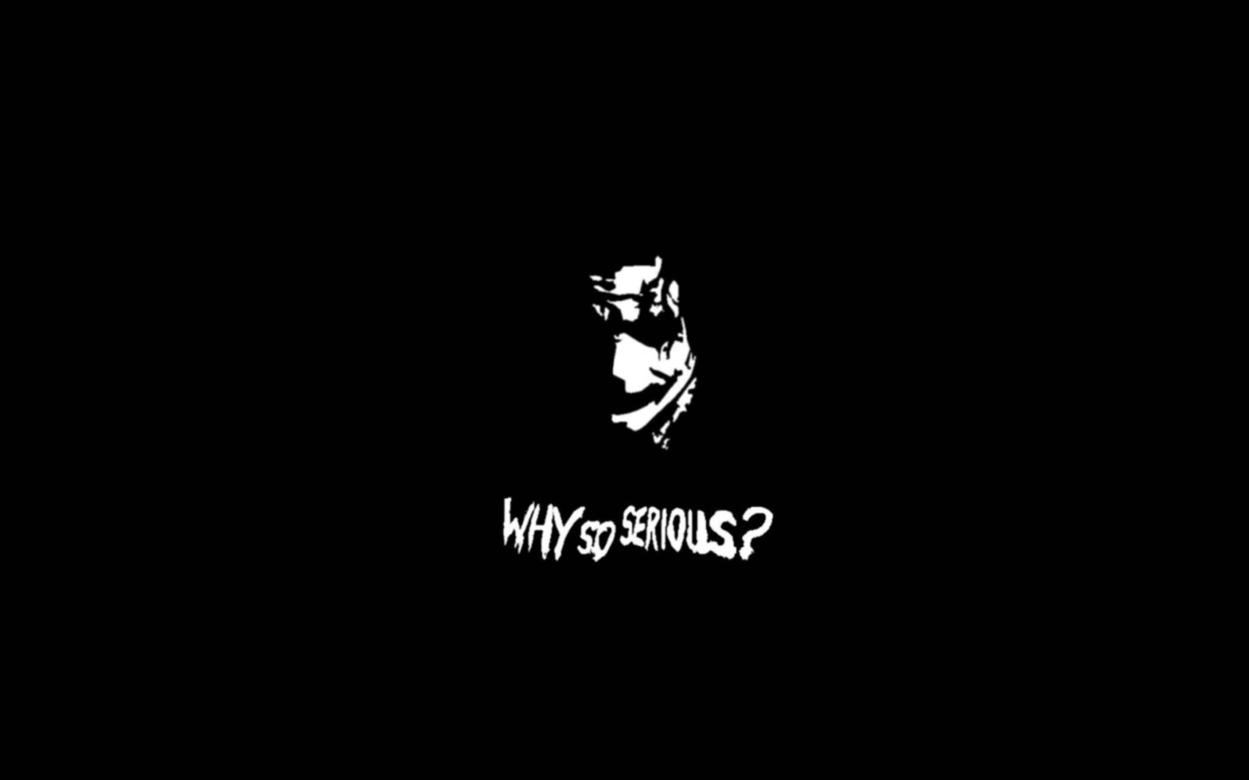 Black And White Joker 桌布 壁紙 — 黑色背景上有一個白色風格化面孔剪影，下方有文字「WHY SO SERIOUS?」。