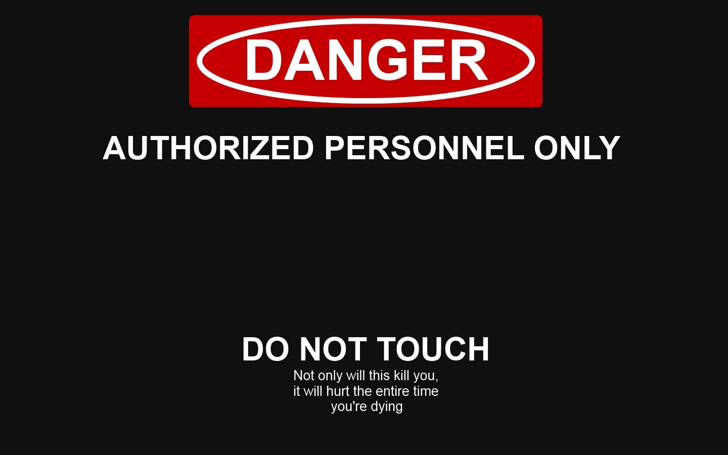 Dont Touch My Computer 桌布 壁紙 — 黑色背景上有一個紅色危險標誌，警告只限授權人員，並說明不要觸摸，因為在死亡過程中會殺死和傷害。