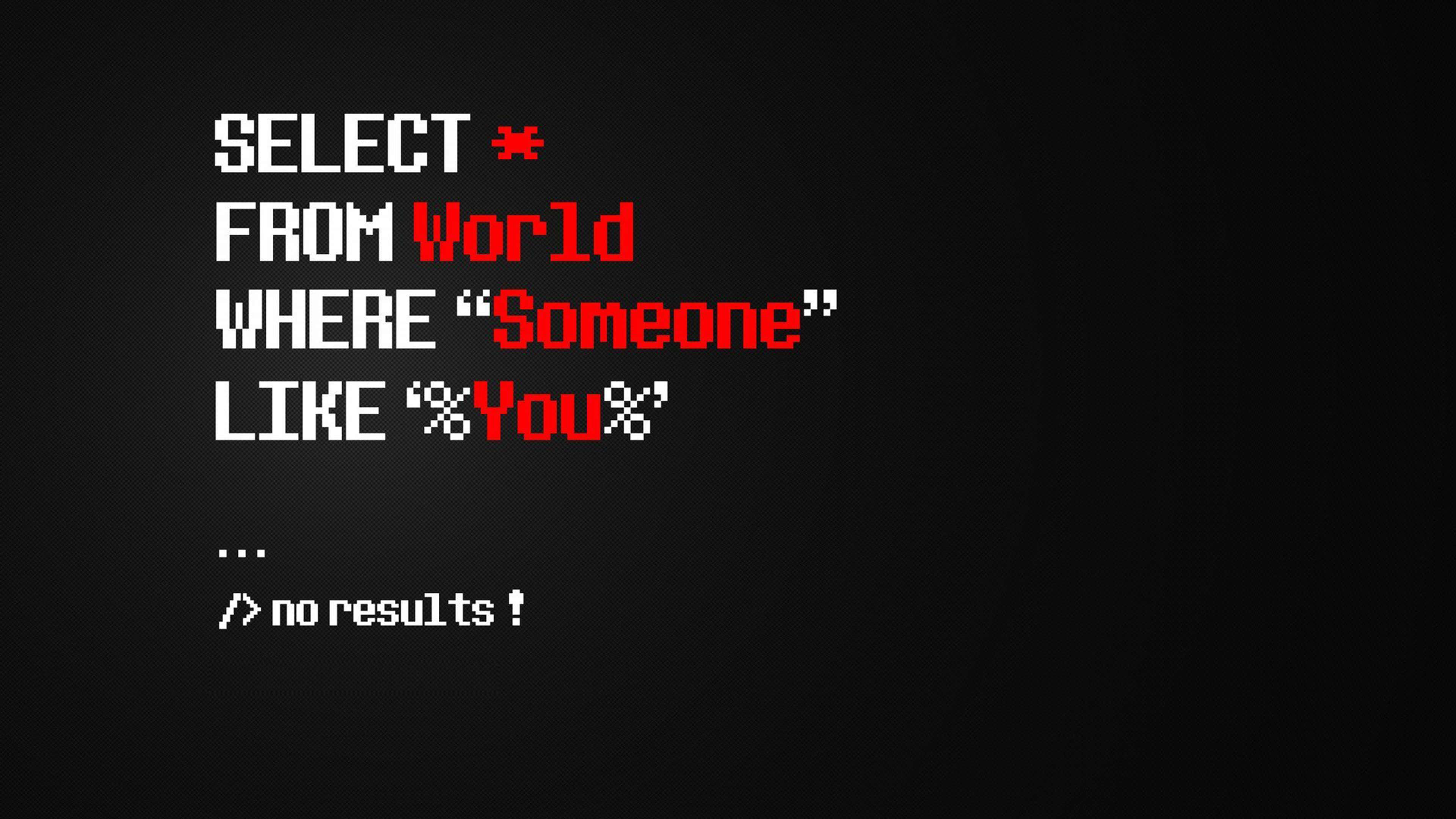程式設計 桌布 壁紙 — 黑色背景上的像素化 SQL 查詢為「someone like you」返回「no results」，文字為紅色和白色。