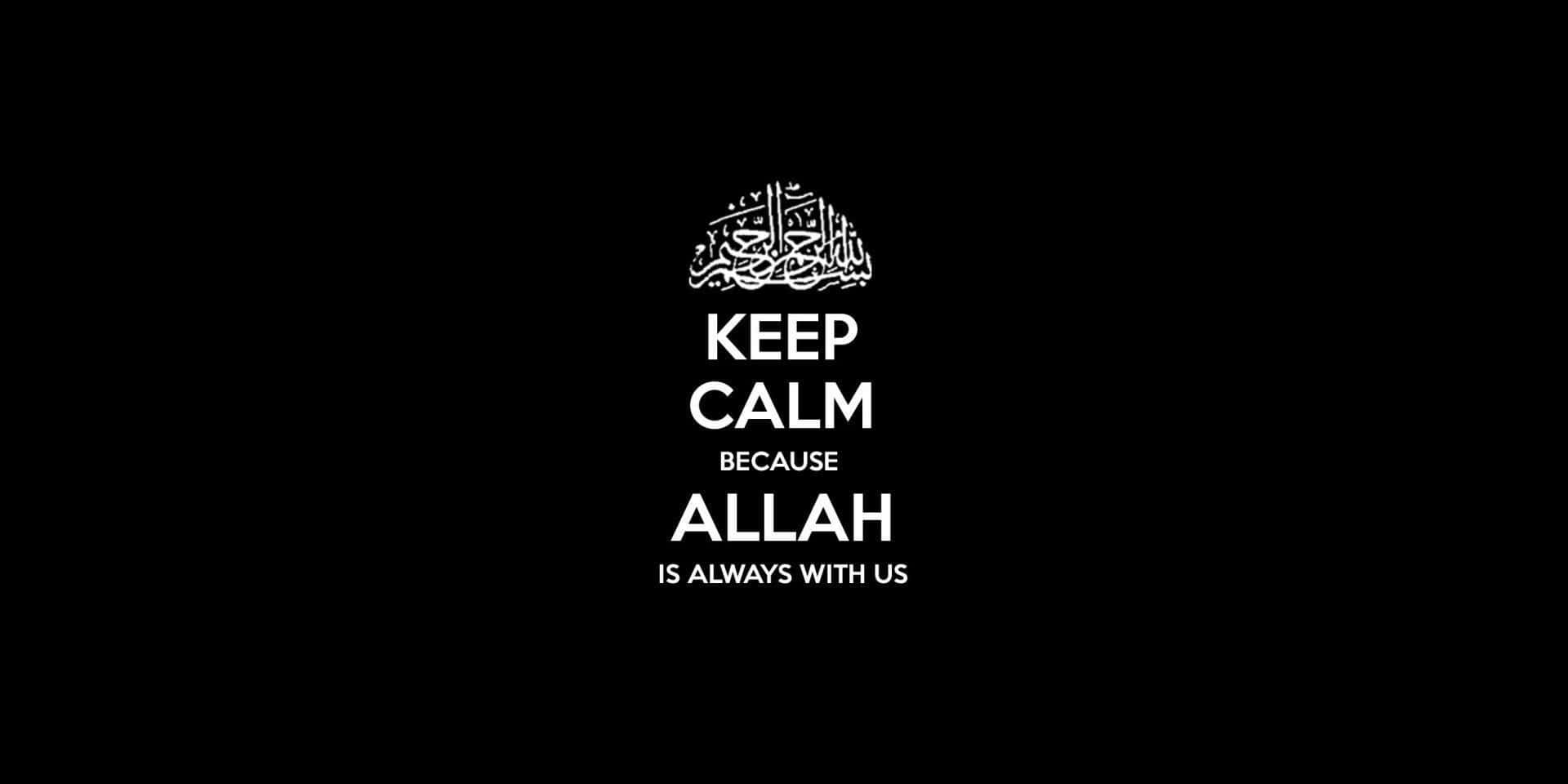 Theology 桌布 壁紙 — 黑色背景上的白色文字寫著「KEEP CALM BECAUSE ALLAH IS ALWAYS WITH US」，上方有阿拉伯書法。