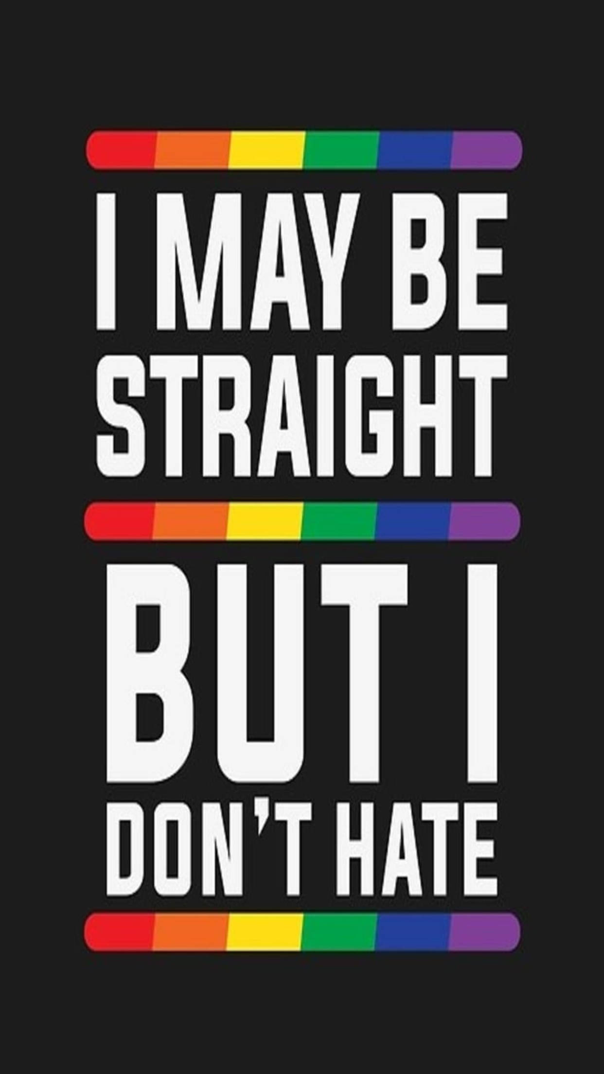 語錄 桌布 壁紙 — 黑色背景上的粗體白色文字宣告「I MAY BE STRAIGHT BUT I DON'T HATE」，並以彩虹條框住。