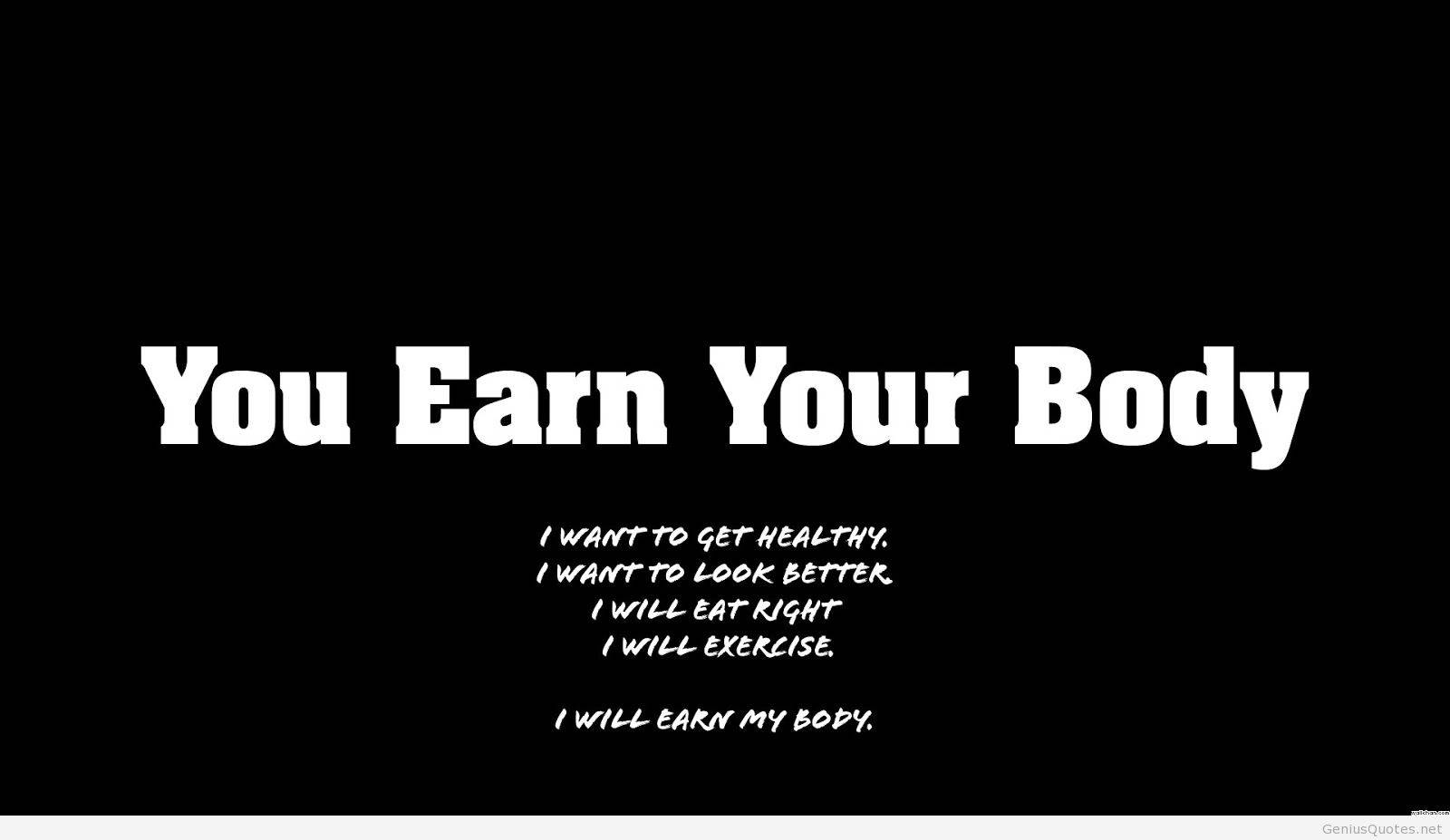 高清 桌布 壁紙 — 黑色背景上的粗體白色文字宣告「You Earn Your Body」，下方有較小的勵志肯定語句。