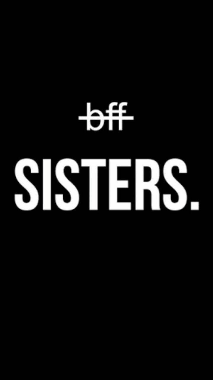 Best Friends 桌布 壁紙 — 黑色背景上的粗體白色文字顯示為 bff SISTERS。