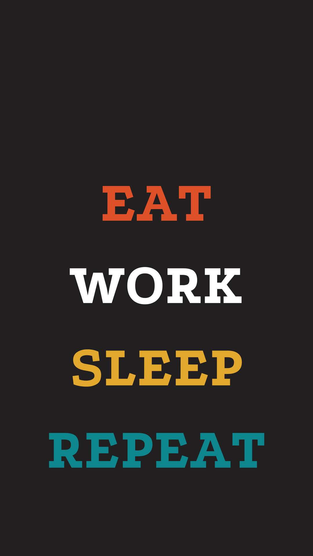 Work 桌布 壁紙 — 黑色背景上粗體彩色文字拼出 eat work sleep repeat，以堆疊行排列。