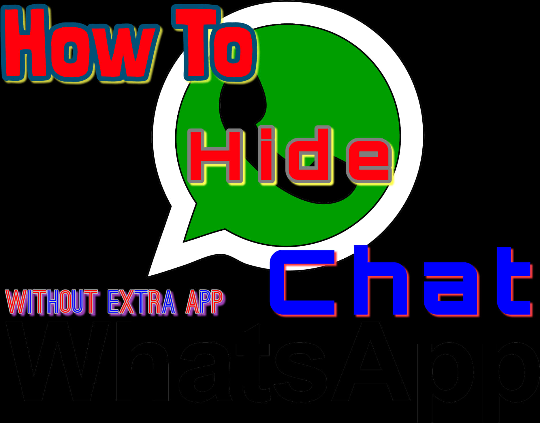 Chat 桌布 壁紙 — 黑色背景上粗體彩色文字解釋如何無需額外應用程式隱藏 WhatsApp 聊天。