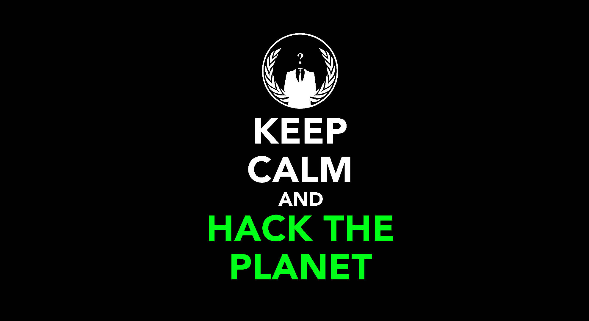 黑客 桌布 壁紙 — 黑色背景上粗體白色和綠色文字寫著「KEEP CALM AND HACK THE PLANET」，下方有一個白色Anonymous符號。