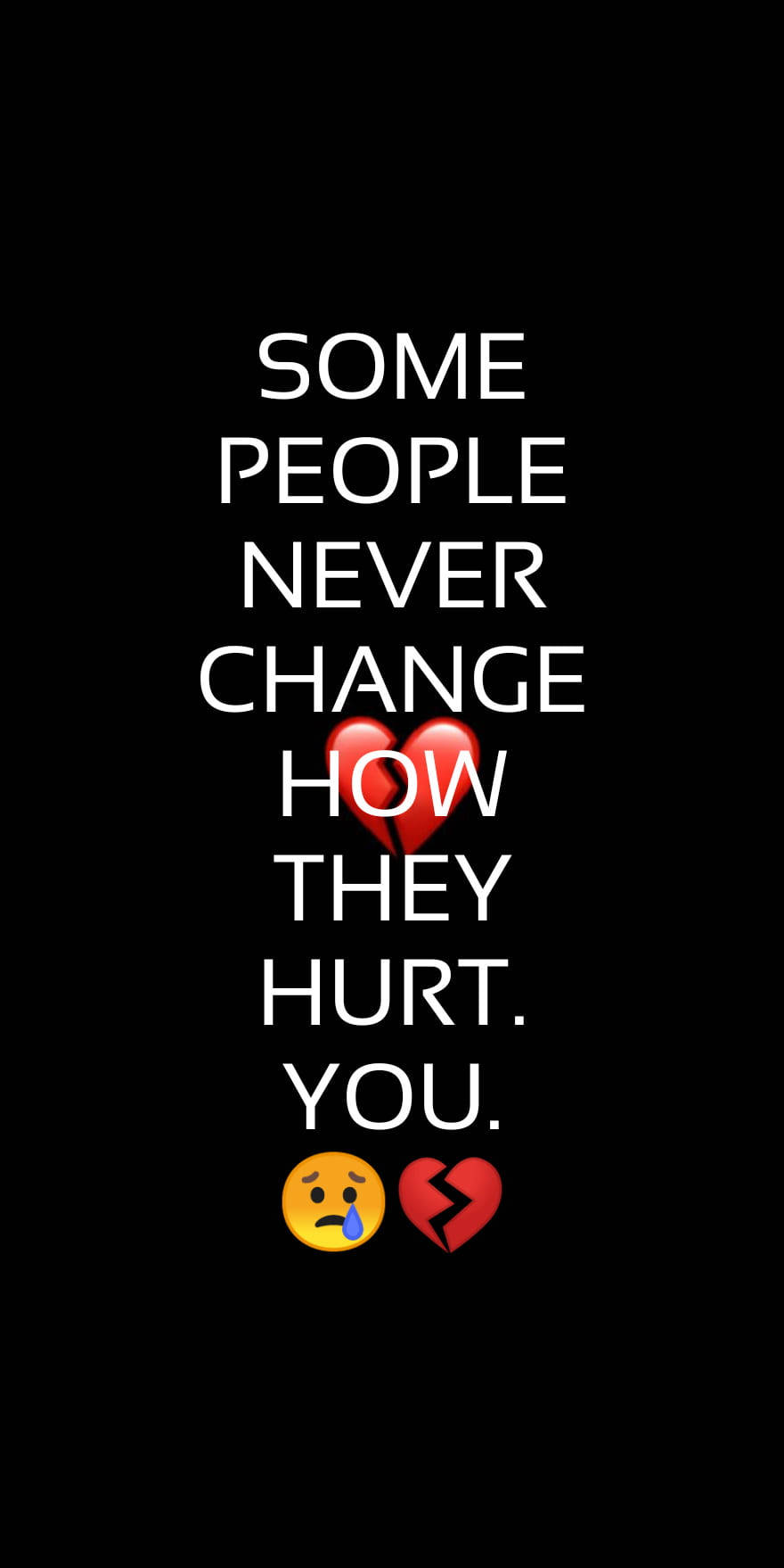 破碎的心 黑色 桌布 壁紙 — 黑色背景上粗體白色文字宣告「SOME PEOPLE NEVER CHANGE HOW THEY HURT YOU」，並附有紅色破碎心心和悲傷表情符號。