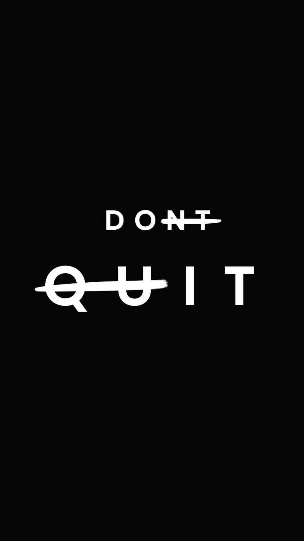 do it 桌布 壁紙 — 黑色背景上粗體白色文字寫著「DON'T QUIT」，其中「T」和「Q」以風格化方式劃掉。