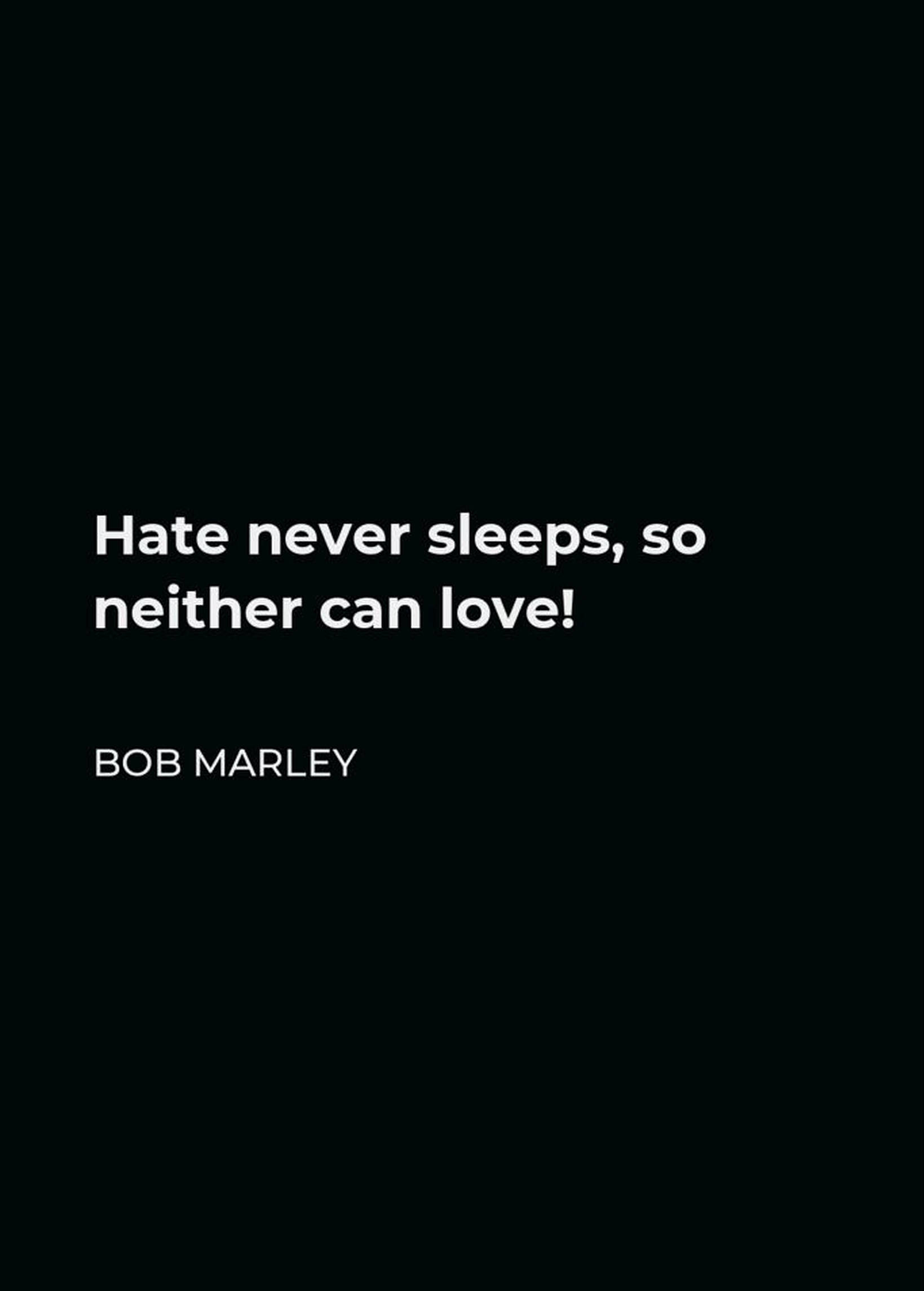 bob 桌布 壁紙 — 黑色背景上粗體白色文字顯示 Bob Marley 關於仇恨與愛的語錄。