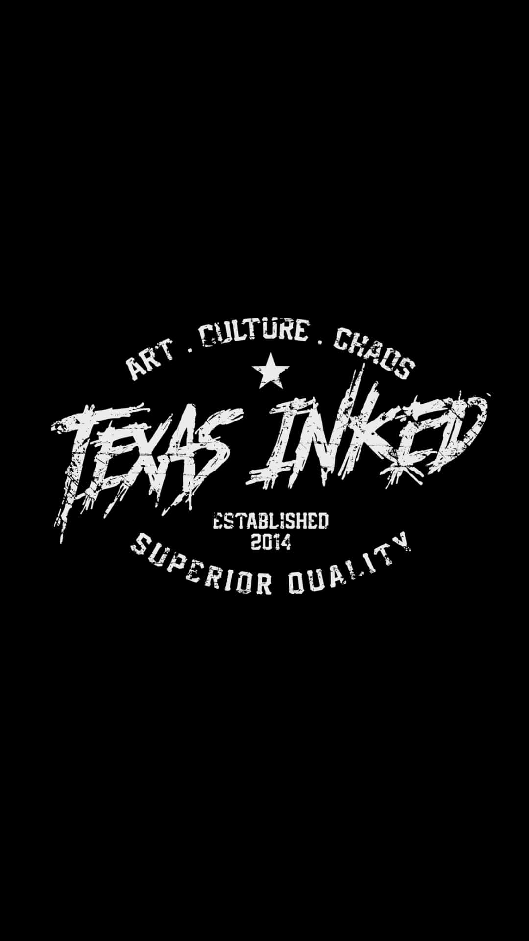 Texas iPhone 桌布 壁紙 — 黑色背景上粗體白色磨損標誌，上面寫著 Texas Ink despite art culture chaos established 2014 superior quality。