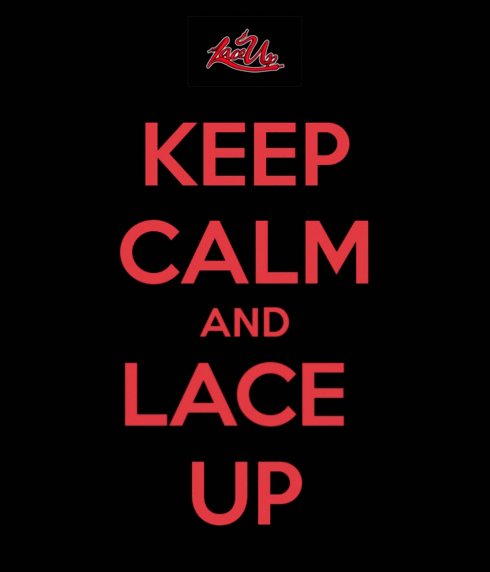 Lace 桌布 壁紙 — 黑色背景上粗體紅色文字寫著「KEEP CALM AND LACE UP」，上方有一個小標誌。