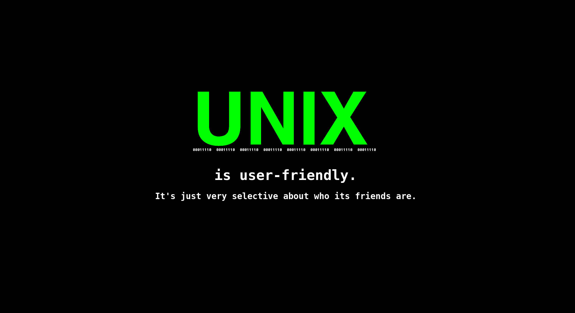 Software 桌布 壁紙 — 黑色背景上粗體綠色UNIX文字，附帶關於使用者友善性的幽默白色標語。