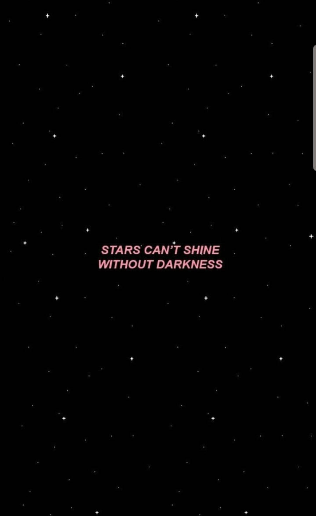 small 桌布 壁紙 — 黑色背景上綴有白色星星，並以粉紅色文字顯示「stars can't shine without darkness」這句話。