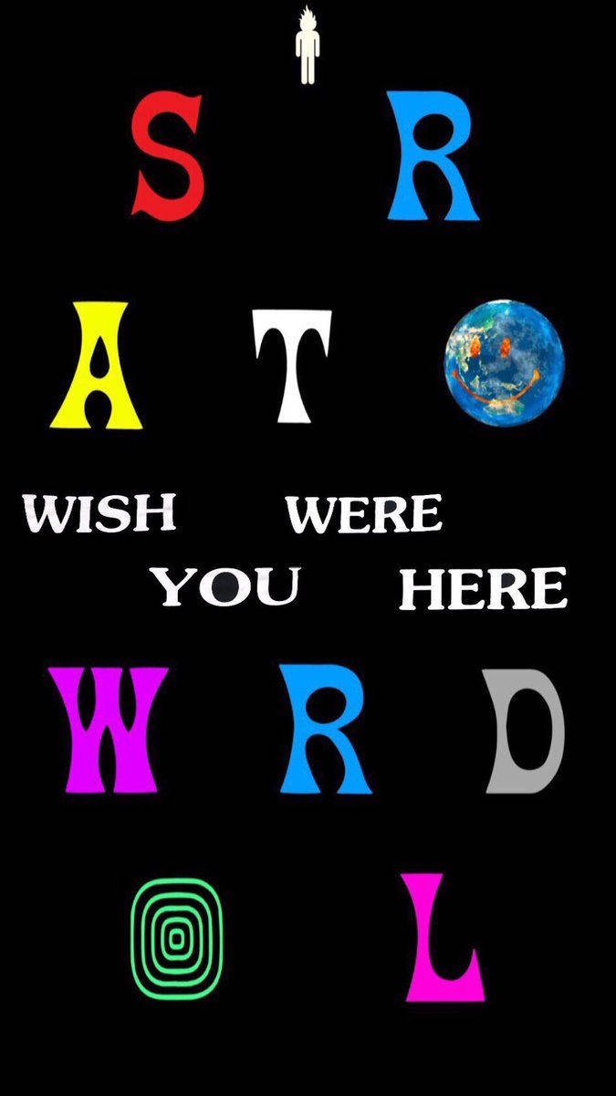 Astroworld 桌布 壁紙 — 黑色背景上顯示色彩繽紛的散落字母，形成「STRAT WISH YOU WERE HERE WORLD」，上面有一個微笑的地球和一個微小的人類剪影。