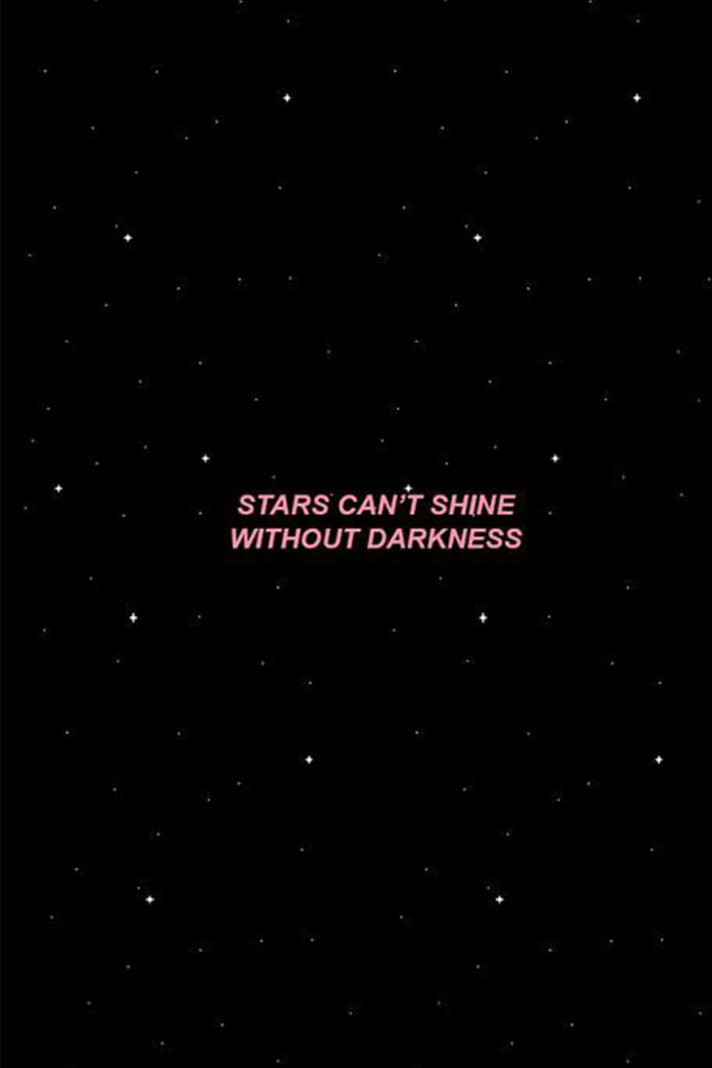 Stars 桌布 壁紙 — 黑色背景上點綴著白色星星，粉紅色文字寫著星星不能沒有黑暗而閃耀。