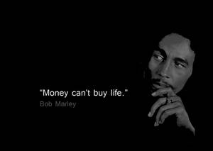 Bob Marley 手托下巴及名言金錢買不到生命