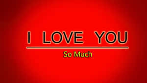 紅色背景，粗體文字寫著「I LOVE YOU So Much」 — 我愛你 壁紙