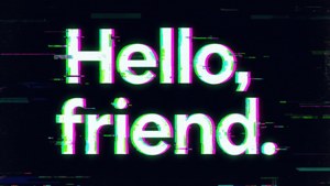 發光霓虹文字在黑色背景上寫著 hello friend，帶有數位故障效果