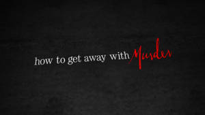 文字在深色背景上以白色和紅色顯示「how to get away with murder」。 — 謀殺案如何脫身 壁紙