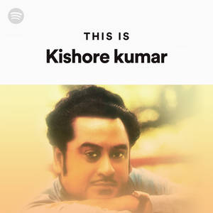 Kishore Kumar 的肖像，黃色背景上寫著 'This is Kishore Kumar'。 — Spotify 壁紙