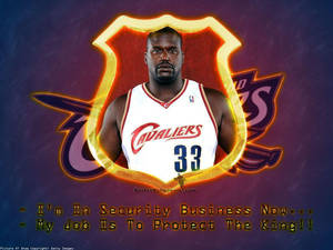 Shaquille O'Neal 身穿騎士隊球衣，附有關於安全和保護國王的文字。 — 克里夫蘭騎士隊 壁紙